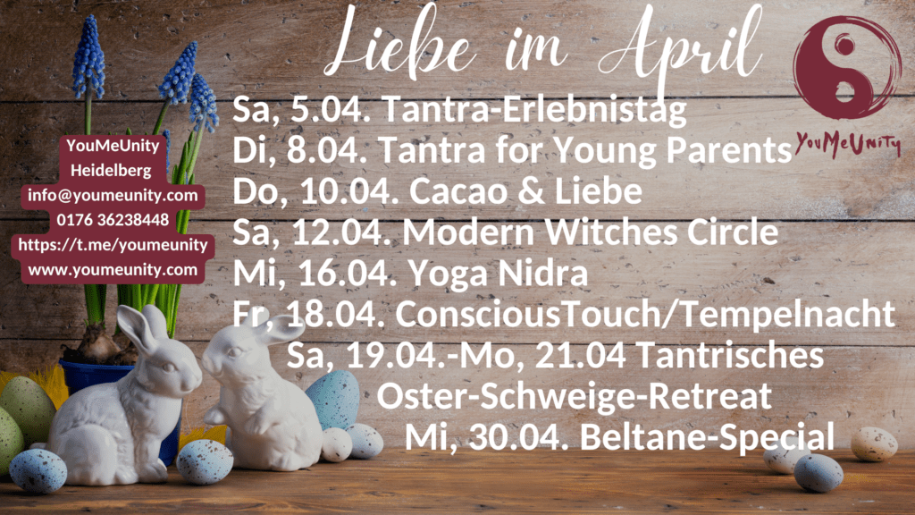 Tantra, Osterretreat, Frauenseminare, Keltenspecials und mehr im April bei YouMeUnity