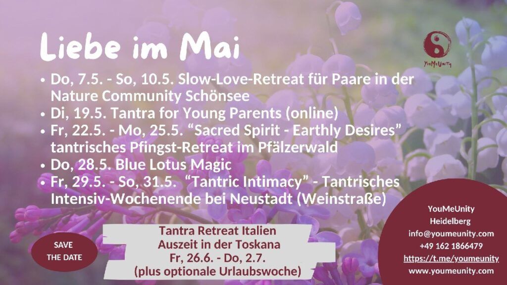 Alle Events von YouMeUnity Heidelberg im Mai inklusive Slow Sex Retreat in der Nature Community, Pfingst-Retreat und spirituelle Italienreise