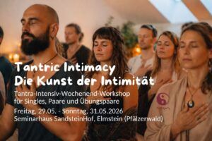 Sinnliches Tantra-Intensiv-Wochenende auch für Anfänger geeignet. Mitten in der Pfalz. Spüren mit allen Sinnen im Einklang mit der Natur