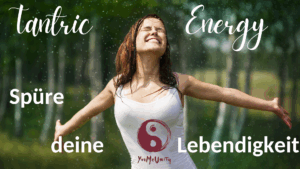 Tantric Energy - Spüre deine Lebendigkeit Tantrisches Intensiv-Wochenende im Pfälzerwald für Singles und Paare